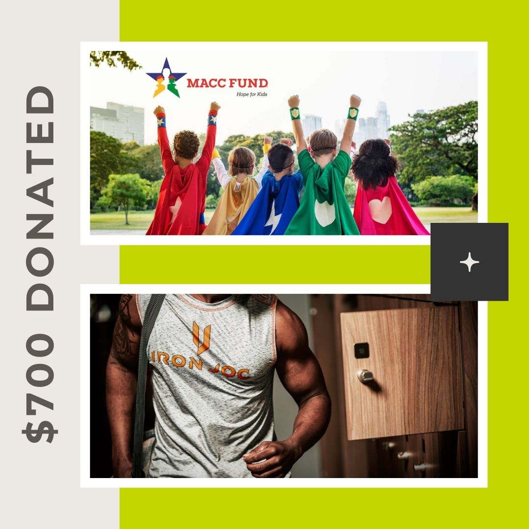 You Helped Us Rais 700 For The MACC Fund Iron Joc Apparel